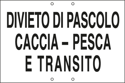 3320 - Cartello divieto PASCOLO CACCIA PESCA TRANSITO
