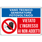 3529 - cartello informazione VIETATO INGRESSO VANO TECNICO GENERATORE FOTOVOL
