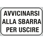 56116J - Cartello alluminio "avvicinarsi alla sbarra per uscire"