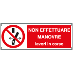 E1840K - cartello non effettuare manovre lavori in corso EN ISO 7010