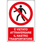E1857X - Cartello vietato attraversare il nastro trasportatore EN ISO 7010