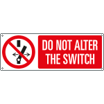 [EYE18493K] EYE18493K - sign prohibition DO NOT ALTER THE SWITC EN ISO 7010 P031