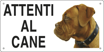 [8514] 8514 - Cartello ATTENTI AL CANE (Dogue de Bordeaux)