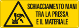 [E17821K] E17821K - cartello pericolo schiacciamento mani pressa e materiali EN ISO 7010