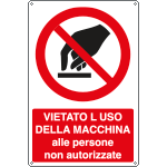 [E1839X] E1839X - Cartello divieto uso macchina persone non autorizzate EN ISO 7010