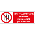 [E1871K] E1871K - cartello Non trasport. persone montacarichi per sole cose EN ISO 7010