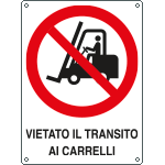 [E622101Y] E622101Y - Cartello vietato l'accesso a carrelli elevatori e altri..EN ISO 7010