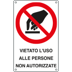 [E631501X] E631501X - Cartello divieto uso alle persone non autorizzate EN ISO 7010