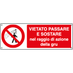 1828K - Cartello vietato passare sostare nel raggio autogru