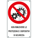 631101X - Cartello divieto non rimuovere dispositivi sicurezza