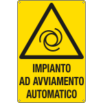 E1703X - Cartello pericolo "impianto ad avviamento automatico"