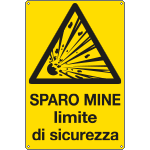 E1717X - Cartello pericolo sparo mine limite sicurezza EN ISO 7010
