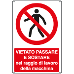 E1852X - Cartello divieto passare e sostare nel raggio di lavoro...EN ISO 7010