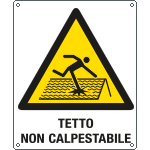 E412303X - cartello pericolo tetto non calpestabile EN ISO 7010