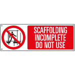 EYE18349K - sign prohibition SCAFFOLDING INCOMPLETE DO NOT USE EN ISO 7010 P025