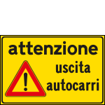 [FCR56100J] FCR56100J - Cartello fondo giallo ATTENZIONE USCITA AUTOCARRI