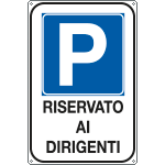 [FLR5604Y] FLR5604Y - Cartello PARCHEGGIO riservato dirigenti