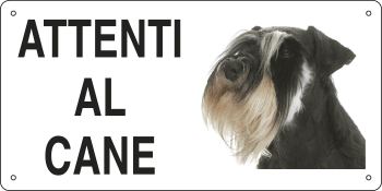 [8518] 8518 - Cartello ATTENTI AL CANE (schnauzer gigante
