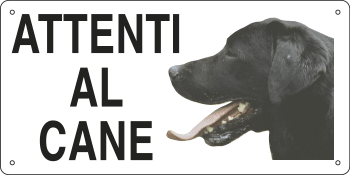 [8521] 8521 - Cartello ATTENTI AL CANE (labrador)