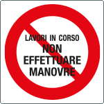 [78450] 78450 - Cartello monofacciale 250 x 250 "NON EFFETTUARE MANOVRE"