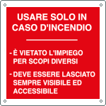 [15113X] 15113X - Cartello sicurezza usare solo in caso d'incendio