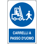 [1910Y] 1910Y - Cartello obbligo carrelli a passo d'uomo