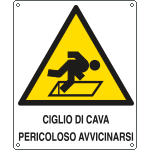 [412302X] 412302X - Cartello pericolo ciglio di cava non avvicinarsi