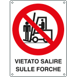 [622601K] 622601K - Cartello divieto vietato salire sulle forche