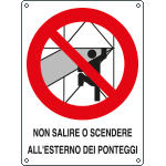 [624001X] 624001X - Cartello non salire scendere all'esterno dei ponteggi