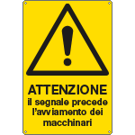 [E1705X] E1705X - Cartello pericolo attenzione segnale avviamento macchinari EN ISO 7010