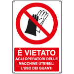 [E18038X] E18038X - Cartello divieto uso guanti agli operatori EN ISO 7010