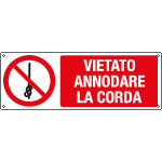 [E18307K] E18307K - cartello vietato annodare la corda EN ISO 7010