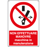 [E1836X] E1836X - cartello non manovrare macchina in manutenzione EN ISO 7010
