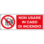 [E1845K] E1845K - Cartello divieto non usare in caso di incendio EN ISO 7010