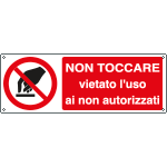 [E1870K] E1870K - Cartello non toccare vietato uso non autorizzati EN ISO 7010