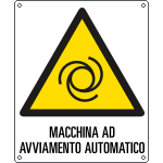 [E410101K] E410101K - Cartello pericolo macchina avviam.automatico EN ISO 7010
